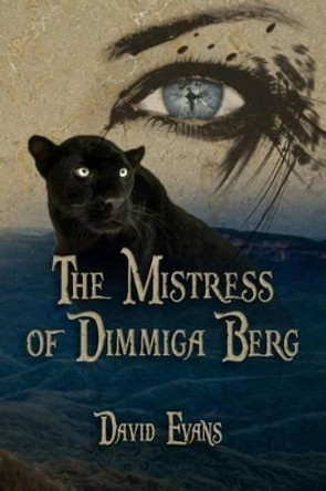 The Mistress of Dimmiga Berg: An Urban Fantasy David Evans (Liverpool Hope University UK) 9781497321526