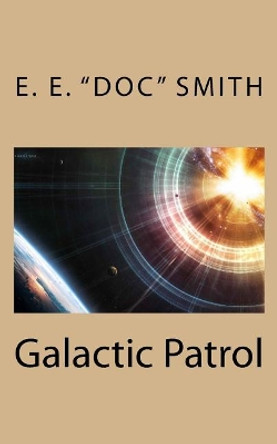 Galactic Patrol E E Doc Smith 9781718890909