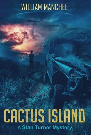 Cactus Island: A Stan Turner Mystery William Manchee 9781929976386