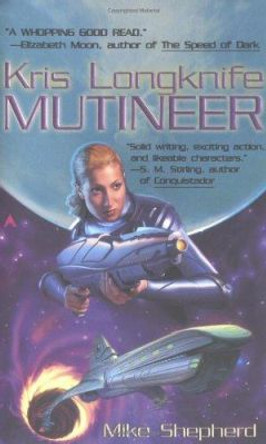 Kris Longknife: Mutineer Mike Shepherd 9780441011421