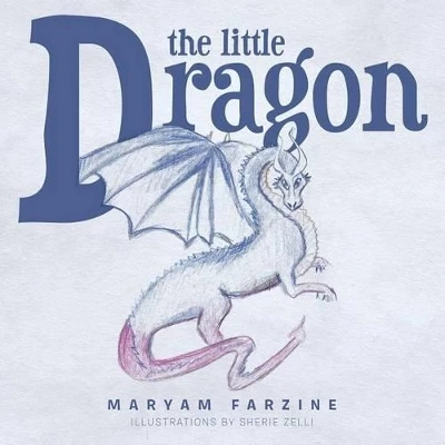 The Little Dragon Maryam Farzine 9781491844199