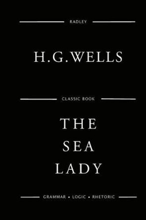 The Sea Lady H G Wells 9781541105836