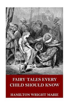 Fairy Tales Every Child Should Know Hamilton Wright Mabie 9781718903425