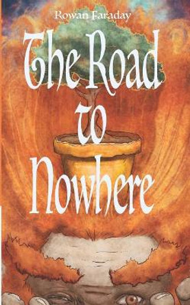 The Road to Nowhere Rowan Faraday 9781732574700