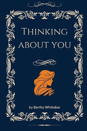 Thinking about you Bertha Whittaker 9781930201125