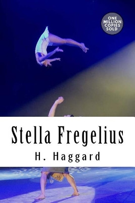 Stella Fregelius Sir H Rider Haggard 9781718944077