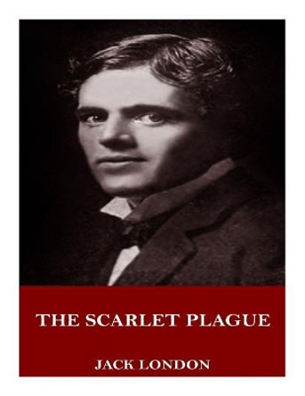 The Scarlet Plague Jack London 9781719005708