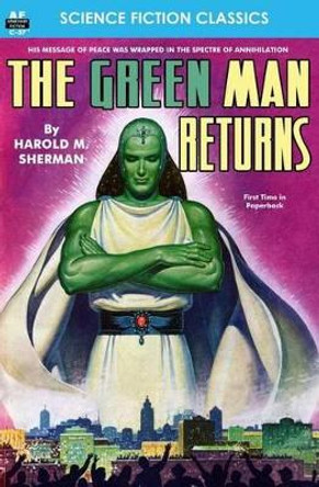 The Green Man Returns Harold M Sherman 9781612871813