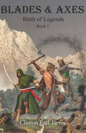 Blades & Axes by Daniel Eskridge