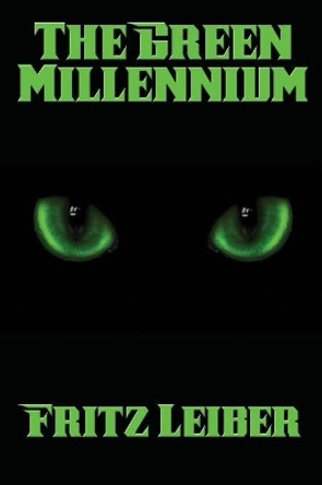 The Green Millennium Fritz Leiber 9781515419297