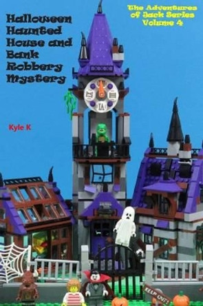 Halloween Haunted House and Bank Robbery Mystery Kyle K 9781539468479