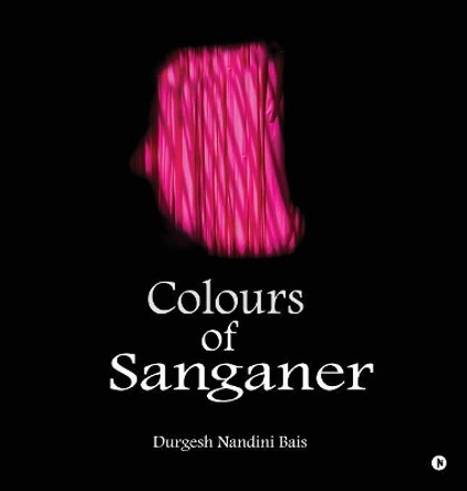 Colours of Sanganer Durgesh Nandini Bais 9781644297704