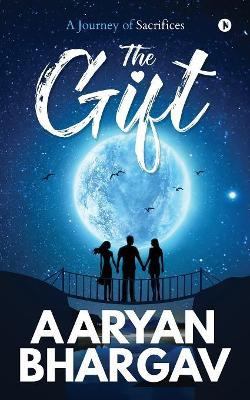 The Gift by Aaryan Bhargav
