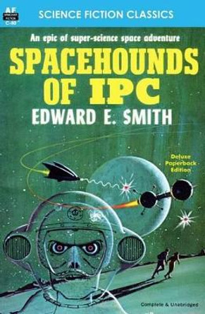 Spacehounds of IPC Edward E Smith 9781612871943