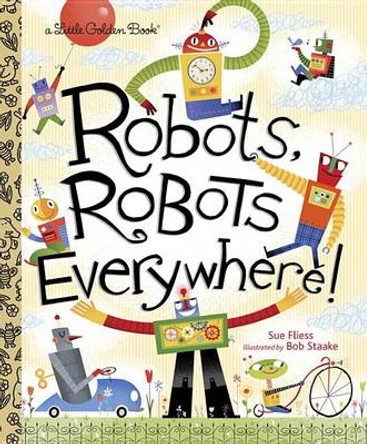 Robots, Robots Everywhere! Sue Fliess 9780449810798