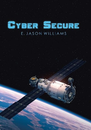 Cyber Secure E Jason Williams 9781543435382