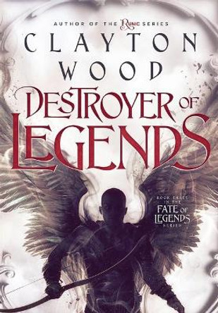 Destroyer of Legends Clayton Wood 9781948497039