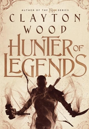 Hunter of Legends Clayton Wood 9781948497701