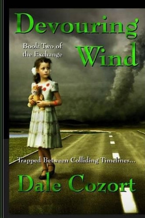 Devouring Wind Dale Cozort 9781499137163