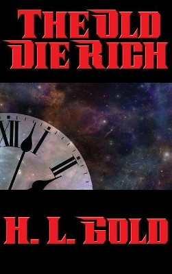 The Old Die Rich H L Gold 9781515421030