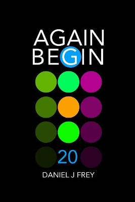 Again Begin 20 by Matthew Daniel Frey