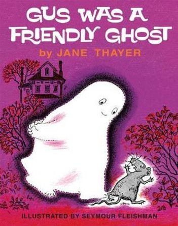 Gus Was a Friendly Ghost Jane Thayer 9781930900745