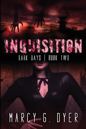 Inquisition Marcy G Dyer 9781701152366