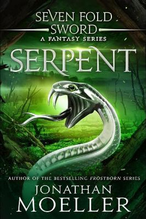 Sevenfold Sword: Serpent Jonathan Moeller 9781720105862