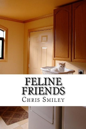 Feline Friends Chris J Smiley 9781516958092