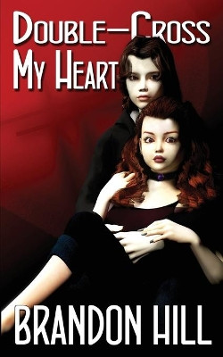 Double-Cross My Heart Brandon Hill 9781943958191