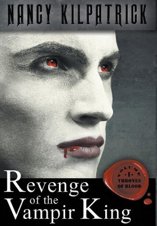 Revenge of the Vampir King Nancy Kilpatrick 9781941408988