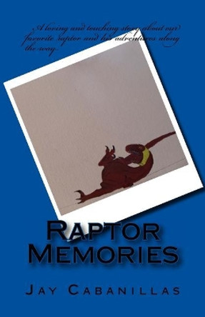 Raptor Memories Jay Cabanillas 9781724907851