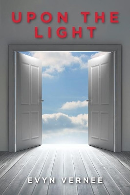 Upon the Light by Evyn Vernee