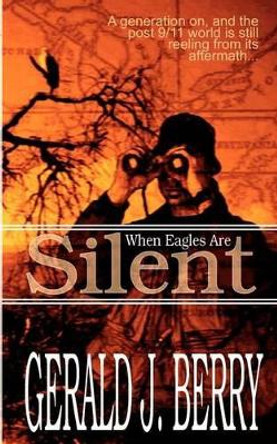 When Eagles Are Silent Gerald J. Berry 9781932077445