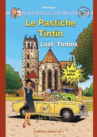 Le Pastiche Tintin, 111 'Lost' Tintins, Vol. 1: Les Non-Aventures de Tintin John Charles Stringer 9780473467296