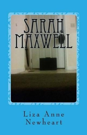 Sarah Maxwell by Liza Anne Newheart