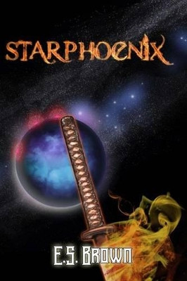 Starphoenix by E S Brown