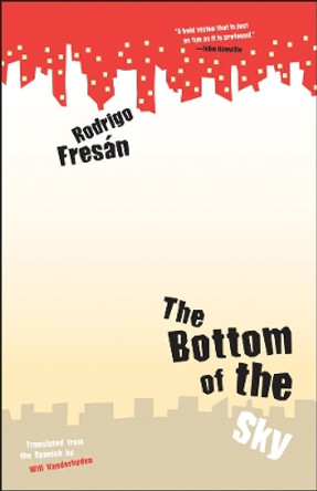 The Bottom Of The Sky by Rodrigo Fresan