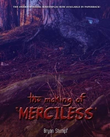 The Making of Merciless Bryan Stumpf 9781533133267