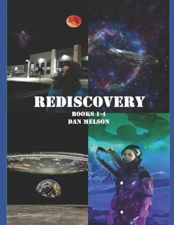 Rediscovery: The Four Novels of Rediscovery Dan Melson 9781701690806