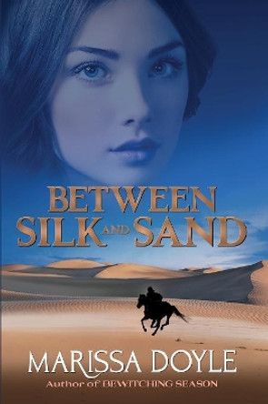 Between Silk and Sand Marissa Doyle 9781611387179