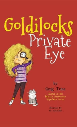 Goldilocks Private Eye Greg Trine 9781733958929