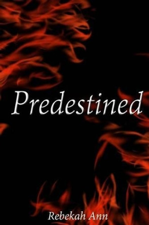 Predestined Rebekah Ann 9781499721669