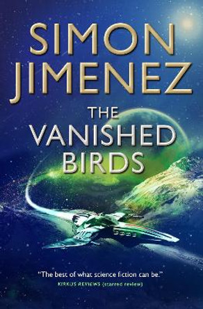 The Vanished Birds Simon Jimenez 9781789093926