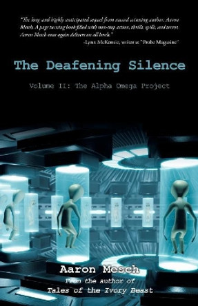 The Deafening Silence: Volume Ii: the Alpha Omega Project Aaron Mesch 9781532040436