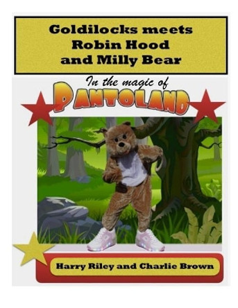 Goldilocks meets Robin Hood and Milly Bear by Charlie Brown
