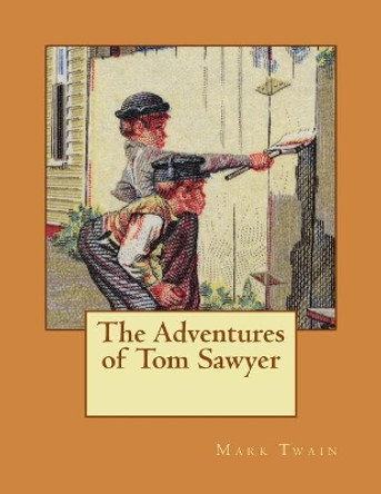 The Adventures of Tom Sawyer Mark Twain 9781724945815