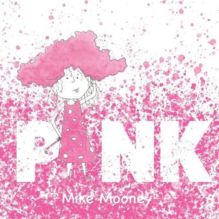 Pink: A colorful journey through color theory. Mike Mooney 9781733972406