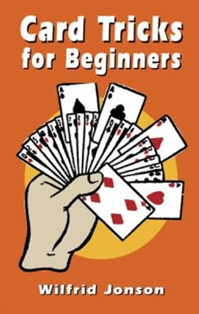 Card Tricks for Beginners Wilfrid Jonson 9780486434650