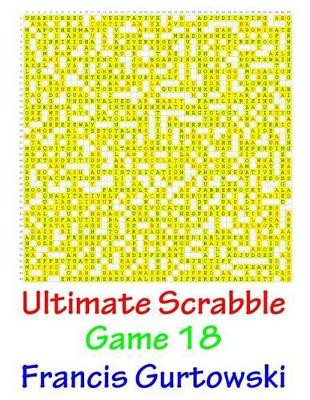 Ultimate Scrabble Game 18 by Francis Gurtowski